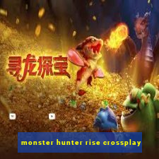 monster hunter rise crossplay